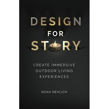 Design For Story: Create Immersive Outdoor Living Experiences