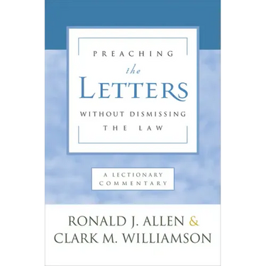 Preaching the Letters Without Dismissing the Law: A Lectionary Commentary