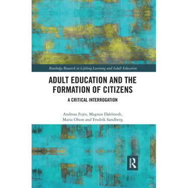 Adult Education and the Formation of Citizens: A Critical Interrogation