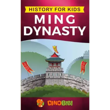 History for kids: Ming Dynasty: A captivating guide to the ancient history of Ming Dynasty (Ancient China)