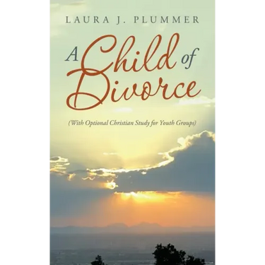 A Child of Divorce: (With Optional Christian Study for Youth Groups)