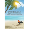 Lost in Hawaii: Our 17-Year Family Vacation