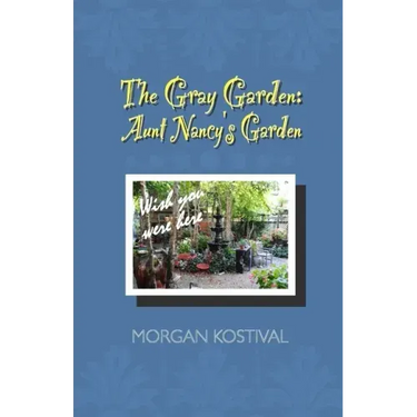 The Gray Garden: Aunt Nancy's Garden