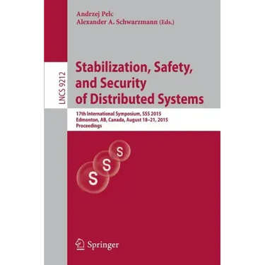 Stabilization, Safety, and Security of Distributed Systems: 17th International Symposium, SSS 2015, Edmonton, Ab, Canada, August 18-21, 2015, Proceedi