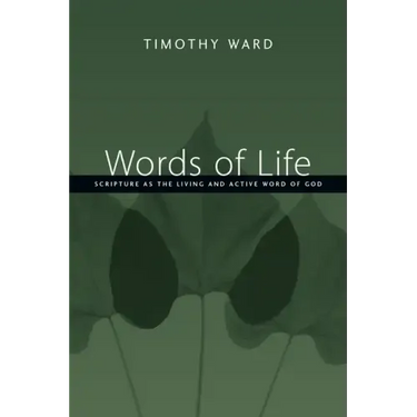 Words of Life: Scripture as the Living and Active Word of God
