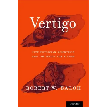 Vertigo: Five Physician Scientists and the Quest for a Cure