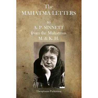 The Mahatma Letters: to A.P. Sinnett