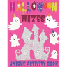 Halloween Mazes Unique Activity Book: Activity Puzzles For Older Kids, Teens and All Adult Mazes Lovers. Not-so-scary Halloween Amusement