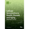 Cellular Senescence in Health, Disease and Aging: Blessing or Curse?
