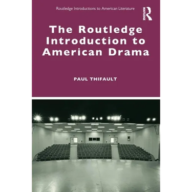 The Routledge Introduction to American Drama