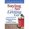 Saying No and Letting Go: Jewish Wisdom on Making Room for What Matters Most