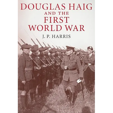 Douglas Haig and the First World War