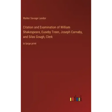 Citation and Examination of William Shakespeare, Euseby Treen, Joseph Carnaby, and Silas Gough, Clerk: in large print