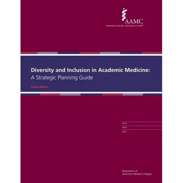 Diversity and Inclusion in Academic Medicine: A Strategic Planning Guide