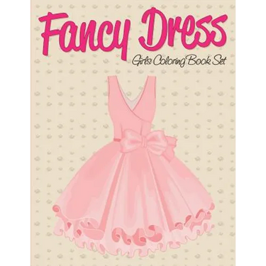 Fancy Dress: Girls Coloring Book Set