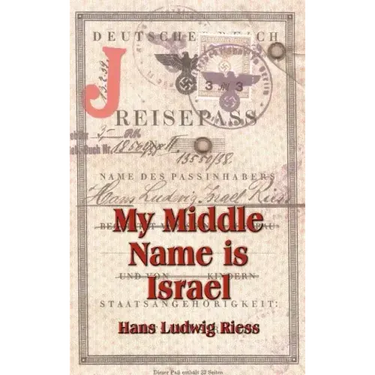 My Middle Name is Israel: A Wartime Memoir of Berlin, London and Shanghai