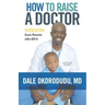 How to Raise a Doctor: Wisdom From Parents Who Did It