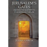 Jerusalem's Gates: Uncover the Blueprint to Your Intended Purpose