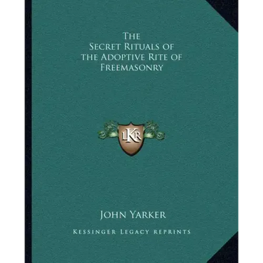 The Secret Rituals of the Adoptive Rite of Freemasonry