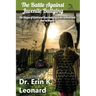 The Battle against Juvenile Bullying: The Plague of Child and Teen Bullying in the Schools and How to Stop It