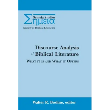 Discourse Analysis of Biblical Literature: What It Is and What It Offers