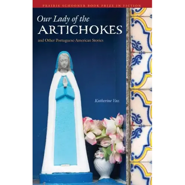 Our Lady of the Artichokes and Other Portuguese-American Stories