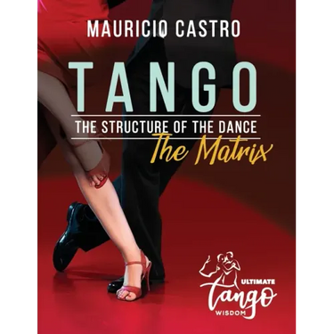 TANGO, The Structure of the Dance: The Matrix