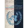 Law Without Nations?: Why Constitutional Government Requires Sovereign States
