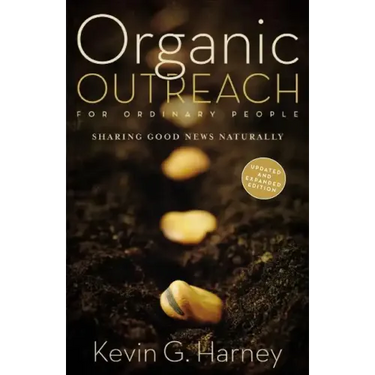 Organic Outreach for Ordinary People: Sharing Good News Naturally