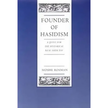 Founder of Hasidism: A Quest for the Historical Ba'al Shem Tov Volume 5