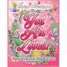 Color By Number Coloring Book For Adults and Teens: You Are Loved!: Large Print Flowers, Hearts And Short Inspirational Quotes about Love