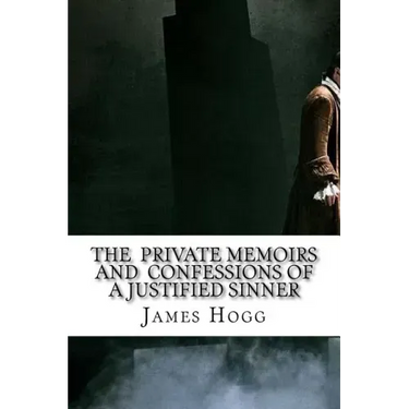 The Private Memoirs and Confessions of a Justified Sinner
