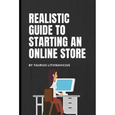 Realistic guide to starting an online store