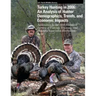Turkey Hunting in 2006: An Analysis of Hunter Demographics, Trends, and Economic Impacts
