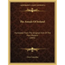 The Annals Of Ireland: Translated From The Original Irish Of The Four Masters (1845)