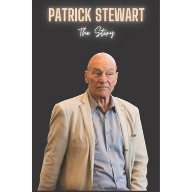 Patrick Stewart: The Story of Patrick Stewart