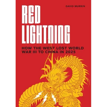 Red Lightning: How the West Lost World War III to China in 2025