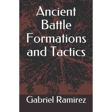 Ancient Battle Formations and Tactics
