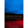 Burying the Past: Making Peace and Doing Justice After Civil Conflict