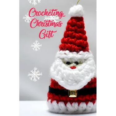 Crocheting Christmas Gift: Gift for Christmas