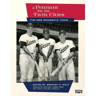 A Pennant for the Twin Cities: The 1965 Minnesota Twins
