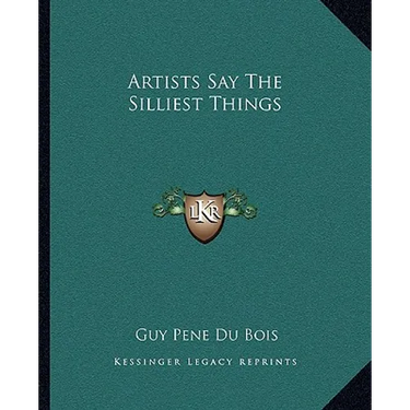 Artists Say The Silliest Things