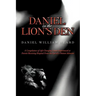 Daniel in the Lion's Den: A Compilation of Life-Changing Events Experienced at Detroit Receiving Hospital from the Eyes of a Patient Advocate