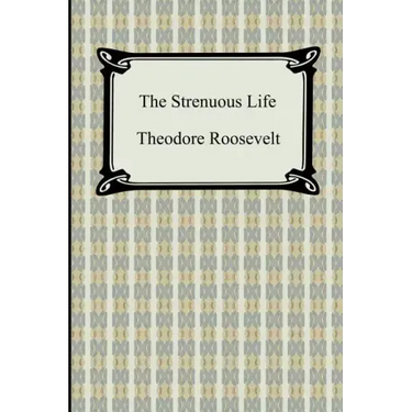 The Strenuous Life
