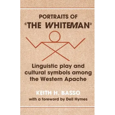 Portraits of 'The Whiteman': Linguistic Play and Cultural Symbols Among the Western Apache