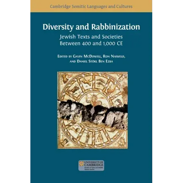 Diversity and Rabbinization: Jewish Texts and Societies between 400 and 1000 CE