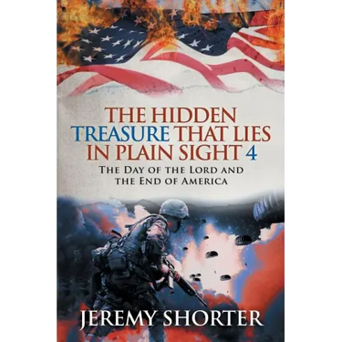 The Hidden Treasure That Lies in Plain Sight 4: The Day of the Lord and the End of America