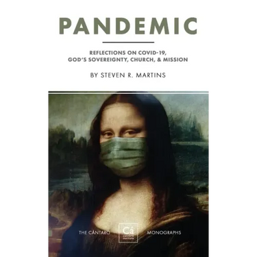 Pandemic: Reflections on COVID-19, God's Sovereignty, the Church, & Mission