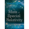 The Mists of Special Relativity: Time, Consciousness and a Deep Illusion in Physics