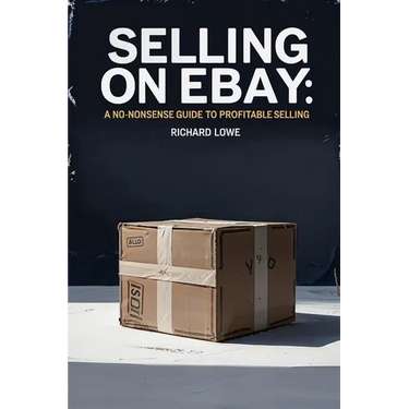 Selling on eBay: A No-Nonsense Guide to Profitable Selling